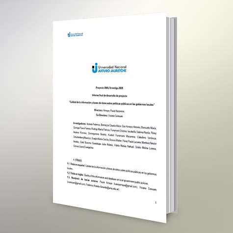 Proyecto UNAJ Investiga 2020. Informe final de desarrollo de proyecto. “Calidad de la información y bases de datos sobre políticas públicas en los gobiernos locales”